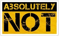 Absolutely not. — اصلاً و ابداً
