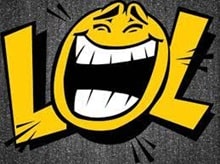 LOL = Laugh out loud