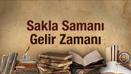 Sakla-samanı-gelir-zamanı
