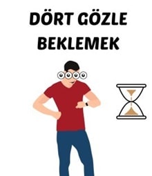 dort-gozle-beklemek