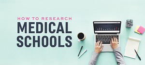 ۱. انتخاب دانشگاه مناسب (Researching Medical Schools)