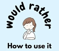 کاربردهای Would Rather در انگلیسی